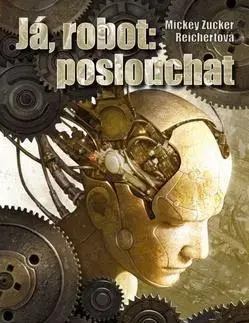 Sci-fi a fantasy Já robot: poslouchat - Mickey Zucker Reichert