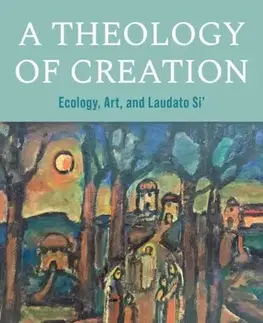 Náboženstvo A Theology of Creation - Thomas S. Hibbs