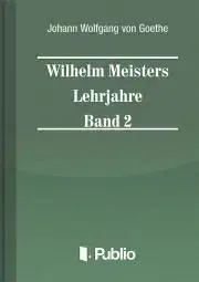 Svetová beletria Wilhelm Meisters Lehrjahre Band 2 - Johann Wolfgang von Goethe