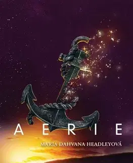 Dobrodružstvo, napätie, western Aerie - Headleyová Maria Dahvana