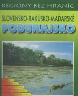 Sprievodcovia, mapy - ostatné Podunajsko - Mária Bizubová,Daniel Kollár,Kolektív autorov