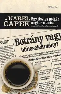 Beletria - ostatné Egy tisztes polgár meghurcoltatása - Karel Čapek