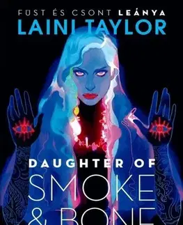 Sci-fi a fantasy Daughter of Smoke & Bone – Füst és csont leánya - Laini Taylor