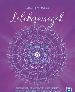 Ezoterika - ostatné Lélekcsemegék - Arató Mónika
