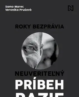 Fejtóny, rozhovory, reportáže Roky bezprávia - Veronika Prušová,Samo Marec