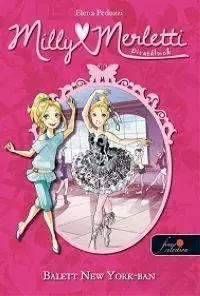 Pre dievčatá Milly Merletti 3.-Divatálmok-Balett New Yorkban - Elena Peduzzi