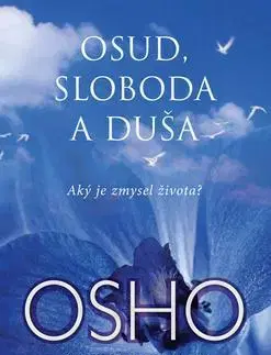 Ezoterika - ostatné Osud, sloboda a duša - Osho Rajneesh