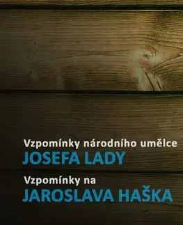 Biografie - ostatné SUPRAPHON a.s. Vzpomínky národního umělce Josefa Lady / Vzpomínky na Jaroslava Haška