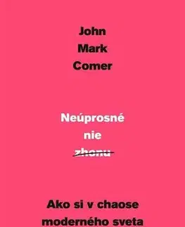 Náboženstvo - ostatné Neúprosné nie zhonu - John Mark Comer