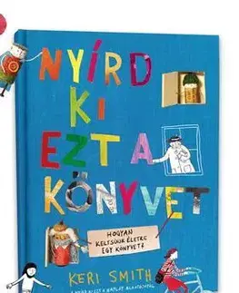 Pre deti a mládež - ostatné Nyírd ki ezt a könyvet - Keri Smith,Nóra Ünnep