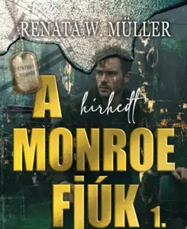 Erotická beletria A hírhedt Monroe fiúk 1. - Renáta W. Müller