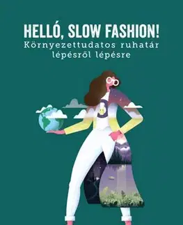 Krása, móda, kozmetika Helló, slow fashion! - Eszter Mengyán