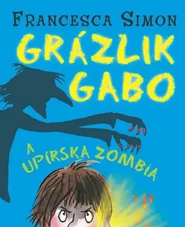 Pre deti a mládež - ostatné Grázlik Gabo a upírska zombia - Francesca Simon
