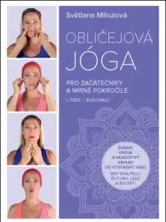 Krása, móda, kozmetika Obličejová jóga - Světlana Mihulová