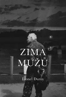 Svetová beletria Zima mužů - Lionel Duroy,Havel Tomáš