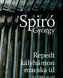 Beletria - ostatné Repedt kályhámon macska ül - (Az 1986-os év) - György Spiró