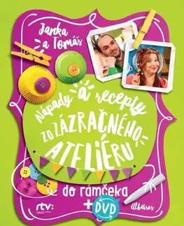 Príprava do školy, pracovné zošity Janka a Tomáš Nápady a recepty zo Zázračného ateliéru do rámčeka - Jana,Tomáš Šebo