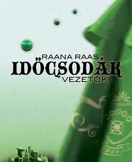 Sci-fi a fantasy Időcsodák 4. – Vezetők - Raas Raana