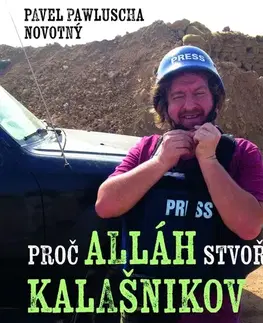 Biografie - ostatné Tympanum Proč Alláh stvořil kalašnikov