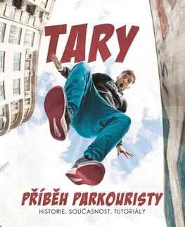 Pre deti a mládež - ostatné Tary: Příběh parkouristy - Martin Jaroš,Taras Povoroznyk