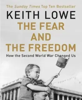 Druhá svetová vojna The Fear and the Freedom - Keith Lowe