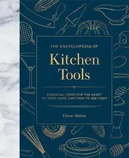 Cudzojazyčná literatúra The Encyclopedia of Kitchen Tools - Elinor Hutton