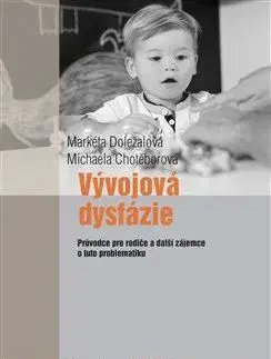 Výchova, cvičenie a hry s deťmi Vývojová dysfázie - Michaela Kutilová,Markéta Tichá