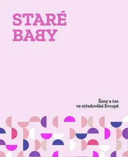 Stredovek Staré baby - Vojtěch Bažant,Jiří Dynda,David Šimeček
