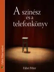 Svetová beletria A színész és a telefonkönyv - Péter Fábri