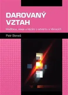 Eseje, úvahy, štúdie Darovaný vztah - Petr Beneš