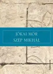 Svetová beletria Szép Mikhál - Mór Jókai