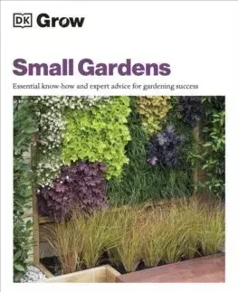 Okrasná záhrada Grow Small Gardens - Zia Allawayová