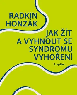 Biznis a kariéra Jak žít a vyhnout se syndromu vyhoření - Radkin Honzák