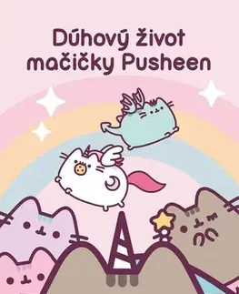 Pre dievčatá Dúhový život mačičky Pusheen, 2. vydanie - Claire Beltonová,Magdaléna Poppelková