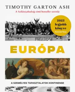 Moderné dejiny Európa - A személyes tapasztalatok kontinense - Timothy Garton Ash