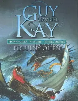 Sci-fi a fantasy Fionavarská tapiserie II. Potulný oheň - Guy Gavriel Kay,Linda Bartošková