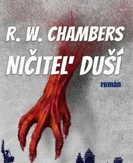 Sci-fi a fantasy Ničiteľ duší - Robert W. Chambers,Katarína Kvoriaková