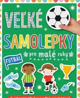Nalepovačky, vystrihovačky, skladačky Futbal - Veľké samolepky pre malé ruky
