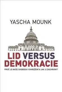 Politológia Lid versus demokracie - Yascha Mounk
