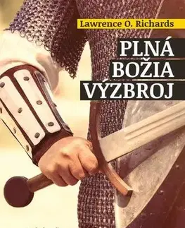 Kresťanstvo Plná Božia výzbroj - Lawrence O. Richards