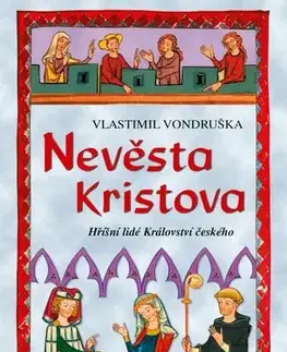 Historické romány Nevěsta Kristova - Hříšní lidé Království českého - Vlastimil Vondruška