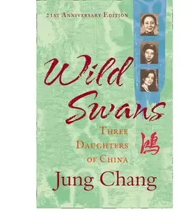 Cudzojazyčná literatúra Wild Swans: Three Daughters of China - Jung Chang
