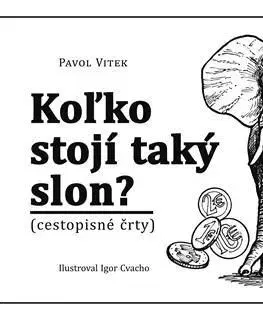 Cestopisy Koľko stojí taký slon? - Pavol Vítek