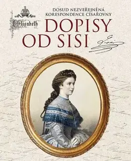 História - ostatné Dopisy od Sisi - Dagmar Beňaková