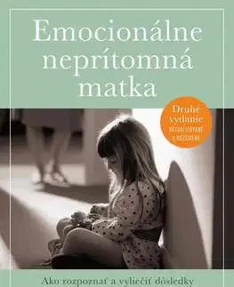 Psychológia, etika Emocionálne neprítomná matka - Jasmin Lee Cori