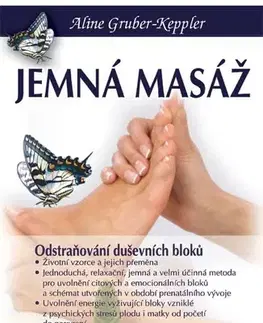 Masáže, wellnes, relaxácia Jemná masáž - Odstraňování duševních bloků - Aline Gruber-Keppler