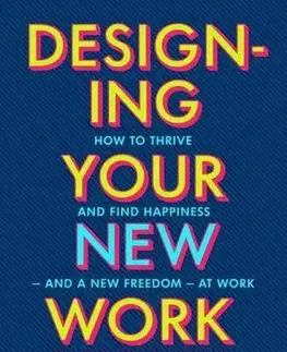 Psychológia, etika Designing Your New Work Life - Bill Burnett