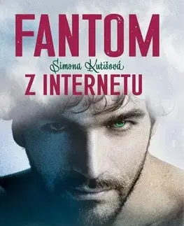Detektívky, trilery, horory Fantom z internetu - Simona Kutišová