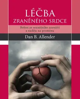 Psychológia, etika Léčba zraněného srdce - Dan Allender