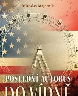 Slovenská beletria Poslední autobus do Vídně - Miroslav Majerník